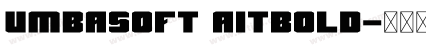 Umbasoft AitBold字体转换